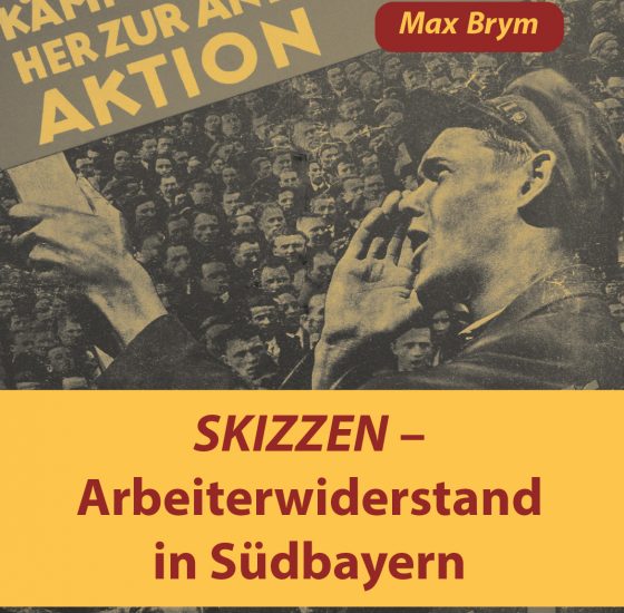 Arbeiterwiderstand in Südbayern – Max Brym im Gespräch