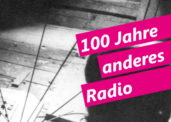 100 Jahre anderes Radio – Sonderprogramm der Freien Radios am Wochenende