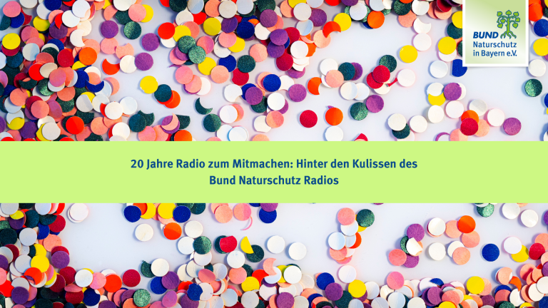 Teil 1: 20 Jahre Radio zum Mitmachen: Hinter den Kulissen des Bund Naturschutz Radios