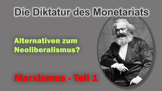 Die Diktatur des Monetariats - Auswege aus dem Neoliberalismus? - Marxismus, Teil 1