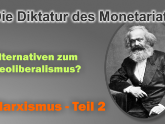 Die Diktatur des Monetariats - Auswege aus dem Neoliberalismus? - Marxismus, Teil 2