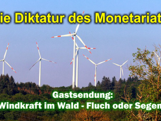 „Die Diktatur des Monetariats“ - Gastsendung zu Windkraftanlagen in Waldgebieten