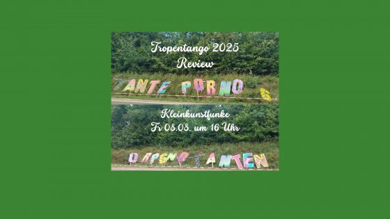 Freitag 08.08. – Tropen Tango Review beim Kleinkunstfunken