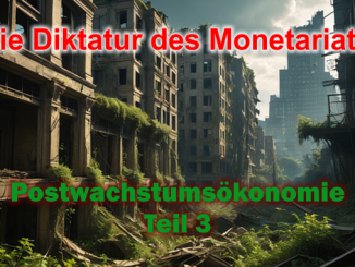 Die Diktatur des Monetariats - Postwachstumsökonomie, Teil 3