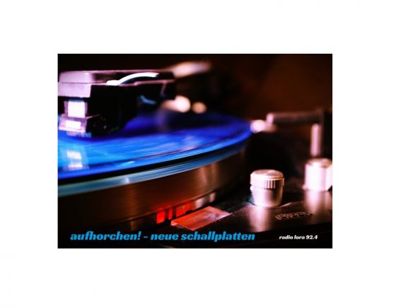aufhorchen! – neue schallplatten am Dienstag, den 16.12. um 16 Uhr